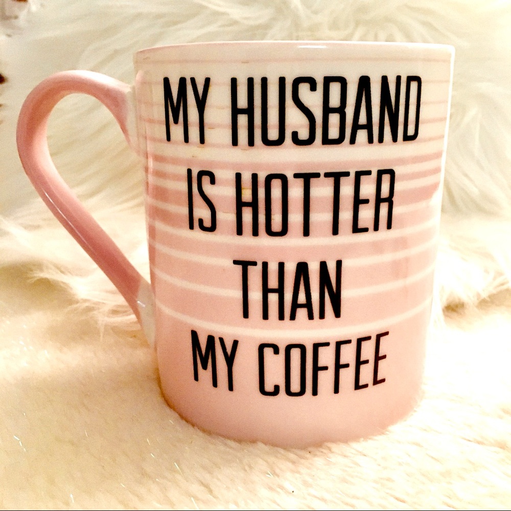 NEW COFFE MUG MY HUSBAND IS HOTTER THAN MY COFFEE